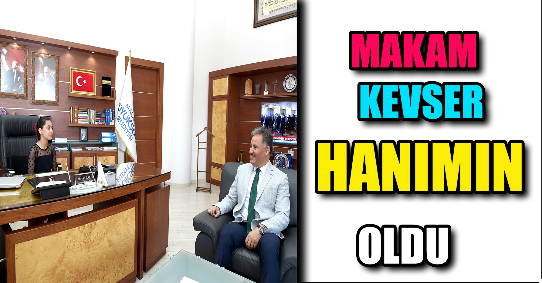 MAKAM KEVSER HANIMIN OLDU