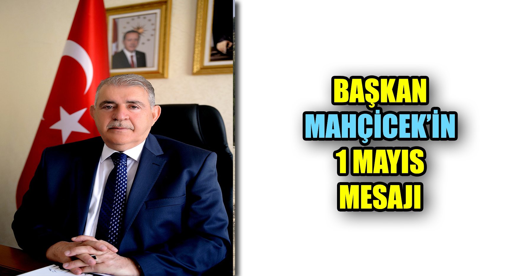 BAŞKAN MAHÇİCEK'İN 1 MAYIS MESAJI