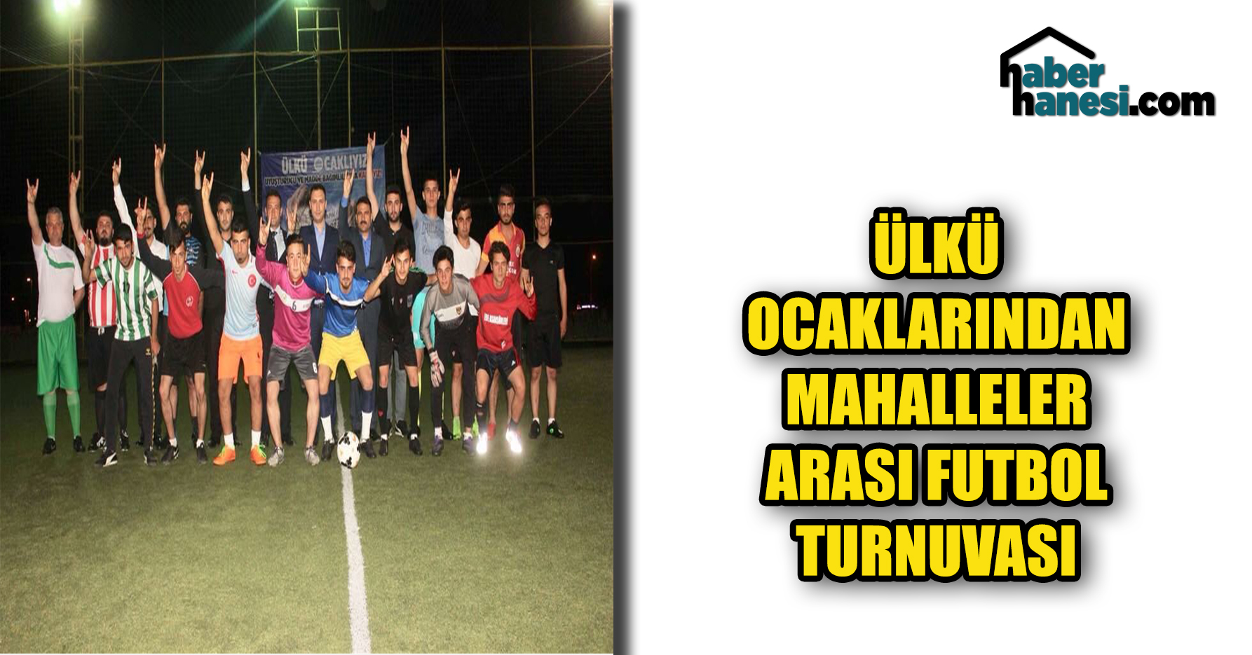 ÜLKÜ OCAKLARINDAN MAHALLELER ARASI FUTBOL TURNUVASI