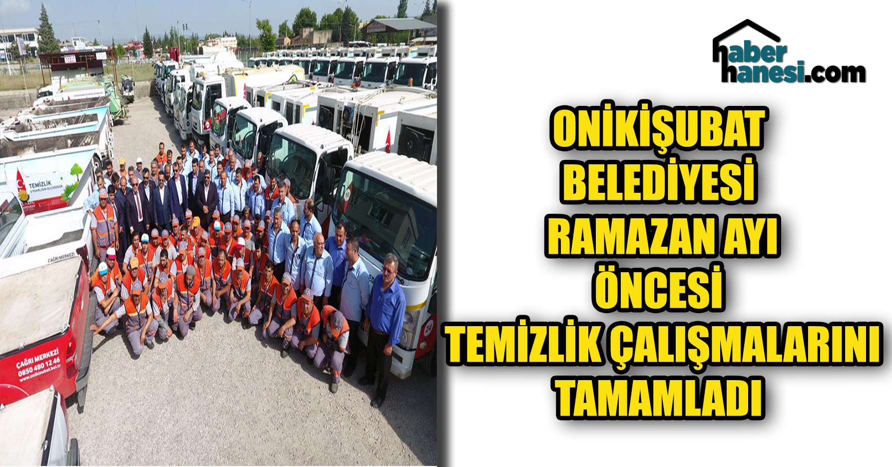 ONİKİŞUBAT BELEDİYESİ RAMAZAN AYI ÖNCESİ TEMİZLİK ÇALIŞMALARINI TAMAMLADI