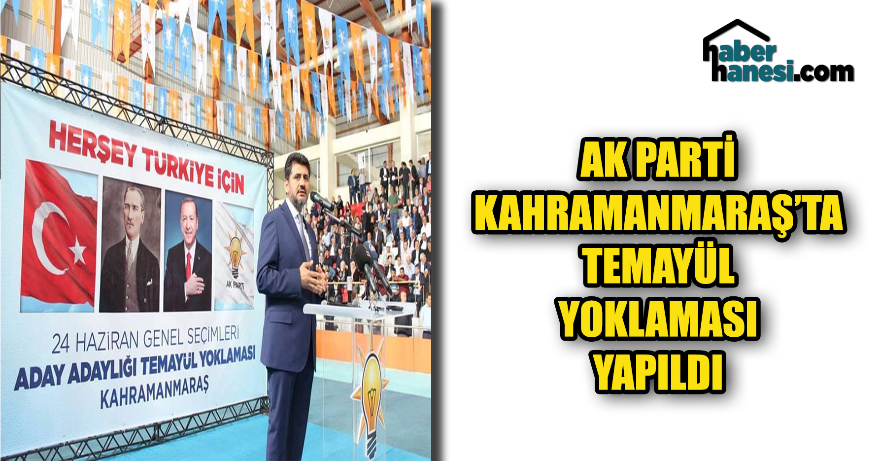 AK PARTİ KAHRAMANMARAŞ’TA TEMAYÜL YOKLAMASI YAPILDI