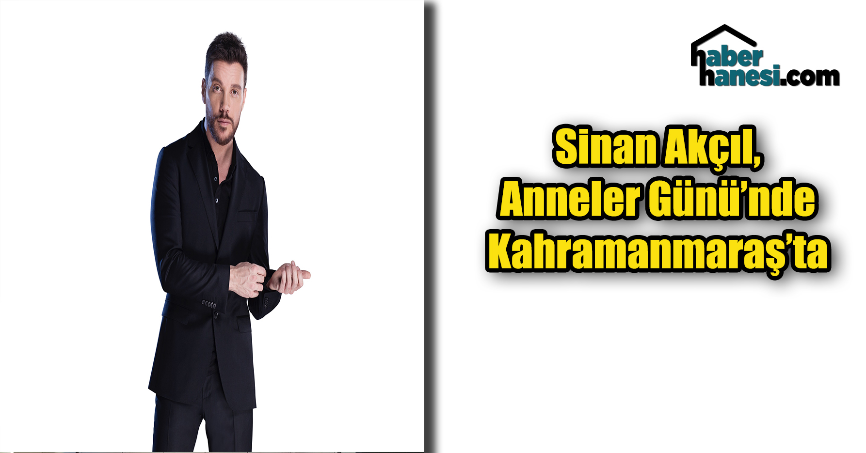 Sinan Akçıl, Anneler Günü’nde Kahramanmaraş’ta