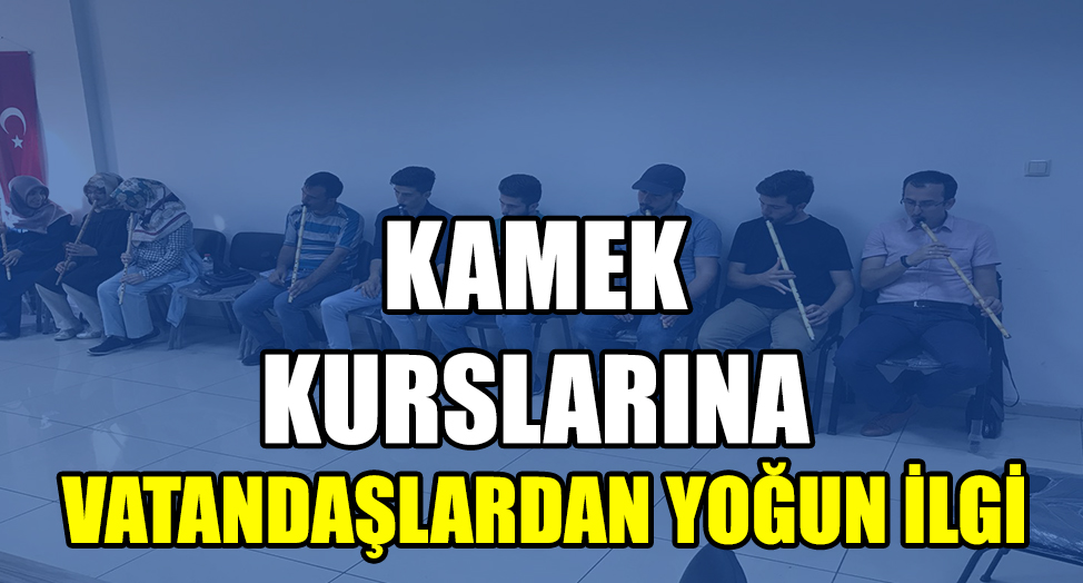 KAMEK KURSLARINA YOĞUN İLGİ