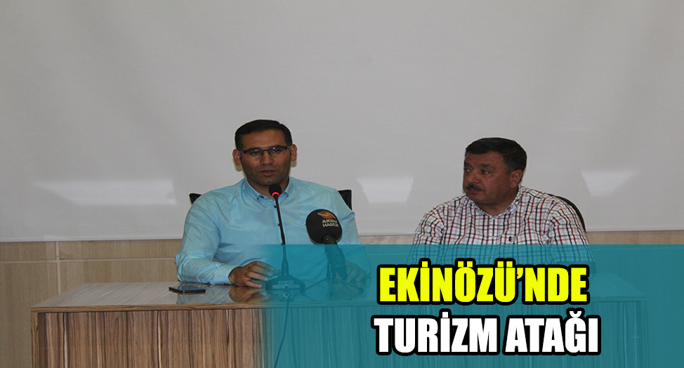 EKİNÖZÜ’NÜN TURİZMİ MASAYA YATIRILDI