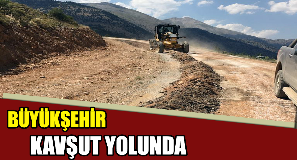 BÜYÜKŞEHİR KAVŞUT YOLUNDA