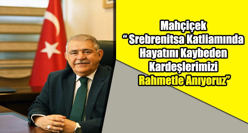 Mahçiçek Srebrenitsa MESAJI