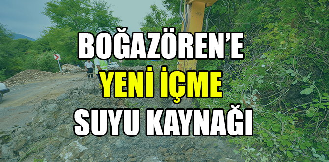 BOĞAZÖREN’E YENİ İÇME SUYU KAYNAĞI