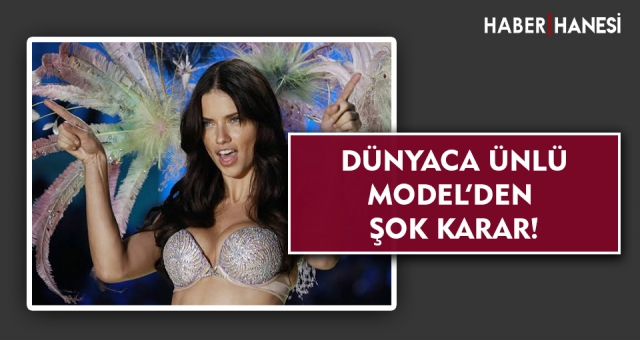 Dünyaca Ünlü Model'den Şok Karar!
