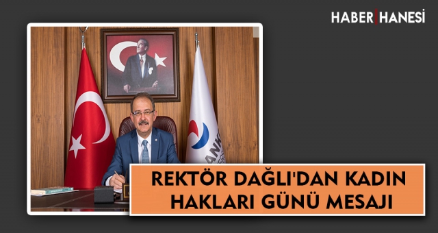 REKTÖR DAĞLI'DAN KADIN HAKLARI GÜNÜ MESAJI