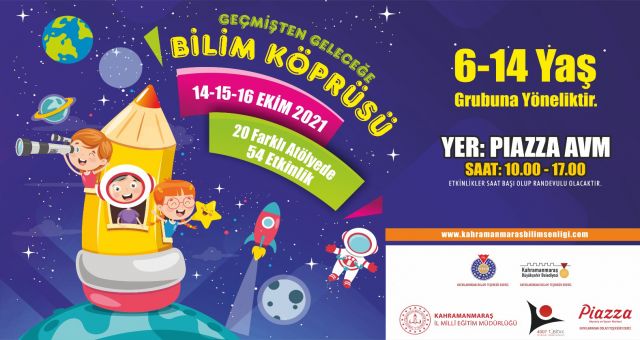 Kahramanmaraş'ta Geçmişten Geleceğe Bilim Köprüsü Etkinlikleri Başlıyor