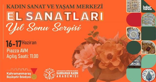 Kahramanmaraş Büyükşehir’in Kadın Atölyelerinde Üretilen Eserler Ziyaretçilerin Beğenisine Sunulacak