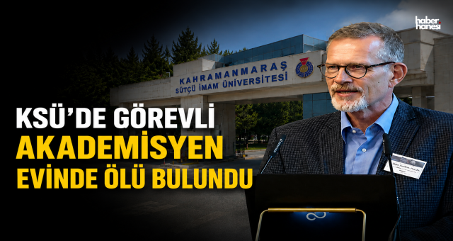 Kahramanmaraş’ta Akademisyen Evinde Hayatını Kaybetmiş Halde Bulundu
