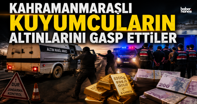 Kahramanmaraşlı Kuyumcuları Soyan Şebekeye Ağır Darbe! 8 Tutuklama