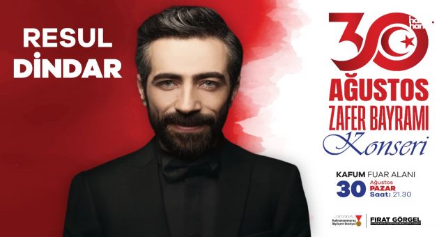 Zafer Bayramı Coşkusu Ağustos Fuarı’nda Resul Dindar Konseriyle Yaşanacak
