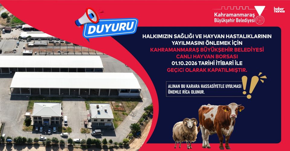 Kahramanmaraş'ta Canlı Hayvan Borsası Geçici Olarak Hizmete Kapatıldı
