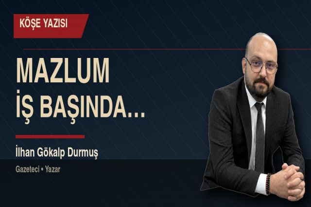 MAZLUM İŞ BAŞINDA…