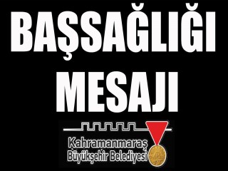 BAŞKAN GÜNGÖR’DEN BAŞSAĞLIĞI MESAJI