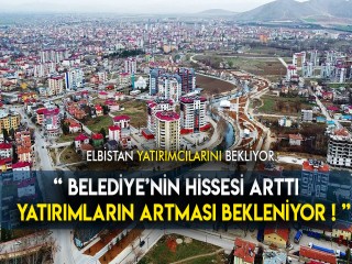 ELBİSTAN BELEDİYESİ'NİN OSB HİSSESİ ARTTI