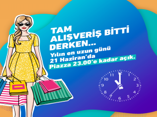 Kahramanmaraş Piazza'da "En Uzun Güne" Yakışan Fırsatlar