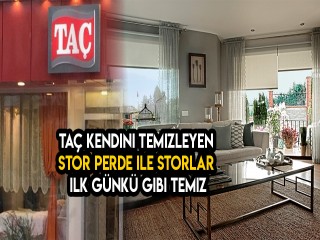 TAÇ Kendini Temizleyen Stor Perde ile storlar ilk günkü gibi temiz