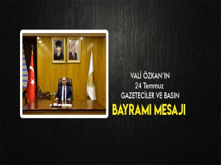 VALİ ÖZKAN’IN 24 TEMMUZ GAZETECİLER VE BASIN BAYRAMI MESAJI