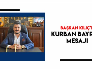 Başkan Kılıç'ın Kurban Bayram Mesajı