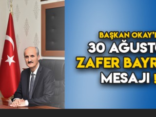 BAŞKAN OKAY’IN ZAFER BAYRAMI MESAJI
