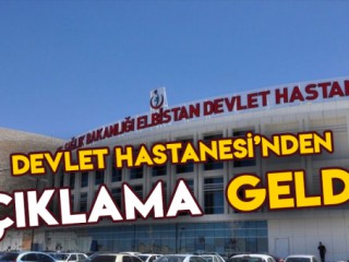 ELBİSTAN DEVLET HASTANESİ'NDEN AÇIKLAMA VAR