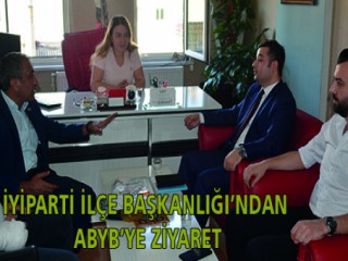 İYİPARTİ İLÇE BAŞKANLIĞI’NDAN ABYB’YE ZİYARET