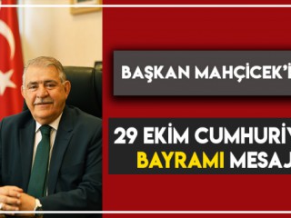 BAŞKAN MAHÇİÇEK “BAĞIMSIZLIK KARAKTERİ OLAN BİR MİLLETİZ”