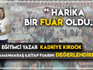 EĞİTİMCİ - YAZAR KADRİYE KIRDÖK KİTAP FUARINI DEĞERLENDİRDİ