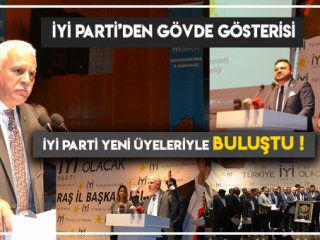 İYİ PARTİ YENİ ÜYELERİYLE BULUŞTU