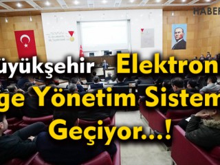Büyükşehir, e-Belediye EBYS Sistemine Geçiyor