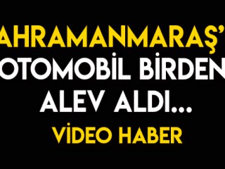 Otomobil Birden Alev Aldı !