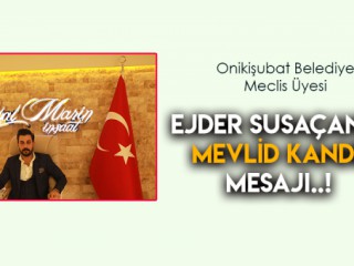 SUSAÇAN'IN MEVLİD KANDİLİ MESAJI
