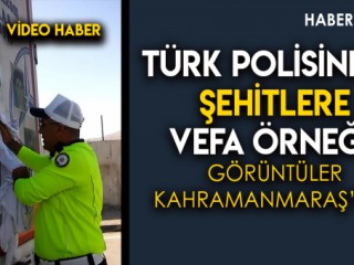 Türk Polisinden Şehitlere Vefa Örneği