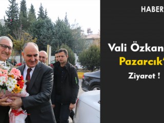 VALİ ÖZKAN’DAN, PAZARCIK’A ZİYARET