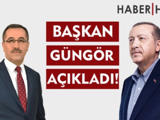 Başkan Güngör Açıkladı!
