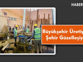 Büyükşehir Üretiyor, Şehir Güzelleşiyor