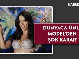 Dünyaca Ünlü Model'den Şok Karar!
