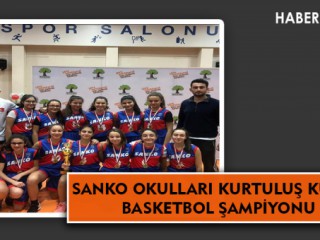 SANKO OKULLARI KURTULUŞ KUPASI BASKETBOL ŞAMPİYONU
