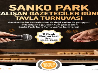 ÇALIŞAN GAZETECİLER GÜNÜ SANKO PARK’TA ÖDÜLLÜ TAVLA TURNUVASI DÜZENLENECEK
