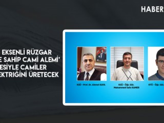 ‘Düşey Eksenli Rüzgar Türbinine Sahip Cami Alemi’ Projesiyle Camiler Kendi Elektriğini Üretecek