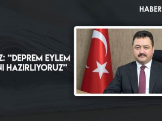 Gürbüz: “Deprem eylem planını hazırlıyoruz”