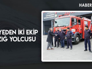 İtfaiyeden İki Ekip Elazığ Yolcusu