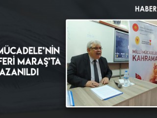 Milli Mücadele’nin İlk Zaferi Maraş’ta Kazanıldı