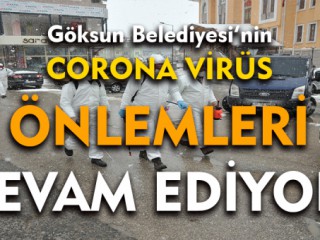 Göksun'da Coronavirüs Tedbirlerine Devam Ediliyor !