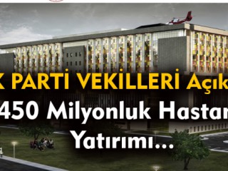 Kahramanmaraş'a 450 Milyonluk Hastane Yatırımı !