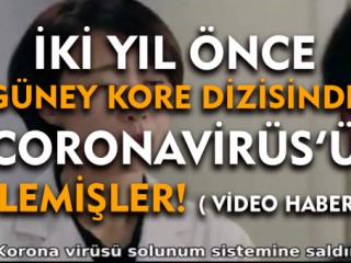 Koronavirüsü 2 yıl önce Güney Kore Dizisinde İşlemişler !