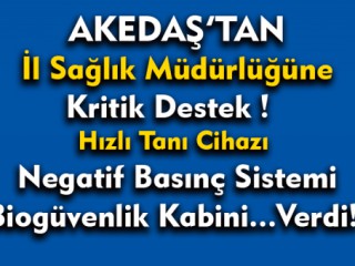Akedaş'tan İl Sağlık Müdürlüğüne Kritik Destek!